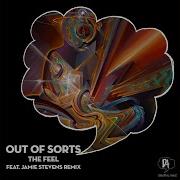 Out Of Sorts The Feel Jamie Stevens Remix