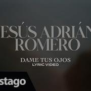 Dame Tus Ojos Lyric Video Marcela Gandara Jesús Adrián Romero Vástago Music