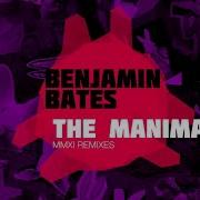 Benjamin Bates The Manimal Benjamin Bates Remix