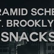 Pyramid Scheme Ft Brooklynn Snacks Official Video