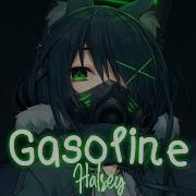 Nightcore Halsey Gasoline