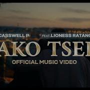 Casswell P Nako Tsele Official Audio Ft Lioness Ratang New Bad Boys