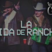 Los Dos Carnales La Vida De Rancho Video Musical Los Dos Carnales