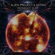 Alien Project Midnight Sun Save The Robot Remix