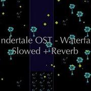 Undertale Ost Waterfall Slowed Reverb