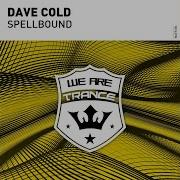 Dave Cold Spellbound Extended Mix