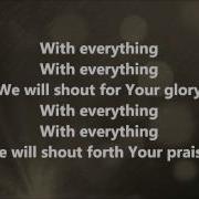 With Everything Shorter Version Hillsong United W Lyrics Madieuvit