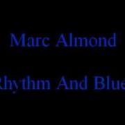 Rhythm And Blues Марк Алмонд