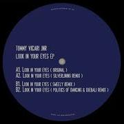 Tommy Vicari Jnr Look In Your Eyes Politics Of Dancing Djebali Remix