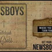 Where You Belong Turn Your Eyes Upon Jesus Newsboys