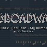 Black Eyed Peas My Humps Jbroadway Remix