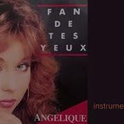 Angelique Fan De Tes Yeux Instrumental