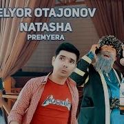 Elyor Atajonov Natasha