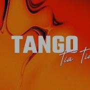 Tango Tia Tia Official Lyric Video Tia Tia