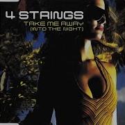 4 Strings Take Me Away Into The Night Radio Edit