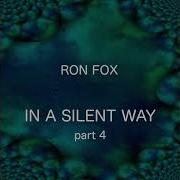 In A Silent Way Pt 4 Ron Fox