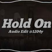 Hold On Edit Audio