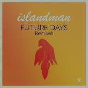 Islandman Future Days Hey Douglas Remix