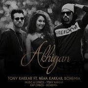 Tony Kakkar Ankhiyan Feat Neha Kakkar Bohemia