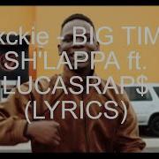 Blxckie Big Time Sh Lappa Lyrics Musical Musician Music