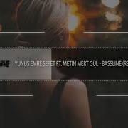 Yunus Emre Sepet Ft Metin Mert Gül Bassline Remix 2019