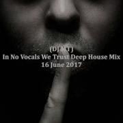 Dj Mt In No Vocals We Trust Deep House Mix 16 June 2017 Dj Mt