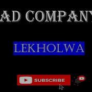 Bad Company Lekholwa Gaza Entertainment