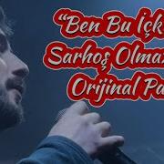 Ben Bu Içkilerle Sarhoş Olmazdım