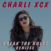 Charli Xcx Break The Rules Odesza Remix