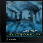 Objectivity Is An Illusion Andy Bach