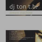 Dj Ton Tb Dream Machine Original Extended Mix Colinzeal Bpm Edit