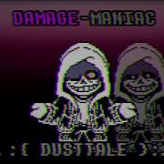 Dusttale The Murder But Is Damage Maniac