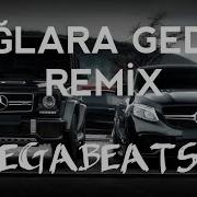 Daglara Gedek Remix