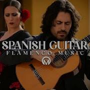 Top Spanish Guitar Instrumentals And Flamenco Music