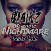 Beautiful Nightmare Feat Luc Radio Edit Blaikz