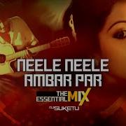 Dj Suketu Neele Neele Ambar Par The Essential Mix Remix By Dj Suketu