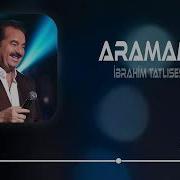 Ibrahim Tatlises Aramam Remix