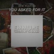 You Asked For It Emmure