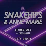 Snakehips Anne Marie Either Way Feat Joey Bada Tcts Remix