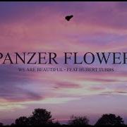 We Are Beautiful Extended Mix Feat Hubert Tubbs Panzer Flower