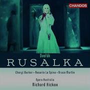 Rusalka Op 114 Act I Sem Casto Prichazi Rusalka Water Sprite Bruce Martin Cheryl Barker