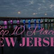 Top 10 Best Places To Visit In New Jersey Top 10 Channel