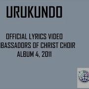 Urukundo Lyrics Ambassadors Of Christ Choir 2019 Copyright Reserved Ambassadors Of Christ Choir