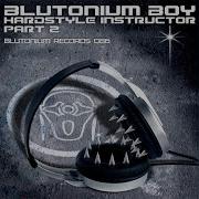 Hardstyle Instructor Part 2 Blutonium Boy