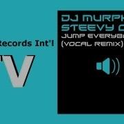 Jump Everybody Vocal Remix Dj Murphy Steevy Gee