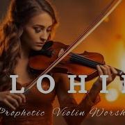 Prophetic Warfare Violin Instrumental Worship Elohim Background Prayer Music