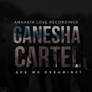 Are We Dreaming Ganesha Cartel