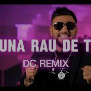 Buna Rau De Tot Remix