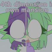 The 4Th Dimension Is My Own Mansion Meme