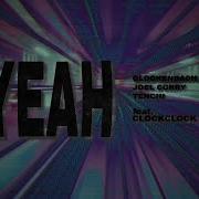 Glockenbach Joel Corry Tenchi Yeah Feat Clockclock Sgt Slick S Discotizer Remix